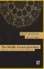 The Middle Eastern Jewellery Reflection of Islam
on the Forms and Symbols