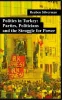 Politics in Turkey: Parties, Politicians and the
Struggle for Power