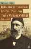 Balkanlar'da Tanzimat: Midhat Paşa'nın Tuna
Vilâyeti Valiliği 1864-1868