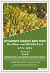 Bryophyte Locality Data From The Near and Middle East 1775-2019 Bryophyta Vol. 6