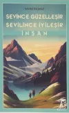 Sevince Güzelleşir Sevilince İyileşir İnsan