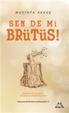 Sen De Mi Brütüs!