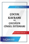 Çocuk Kavramı ve Çocuğun Cinsel İstismarı
