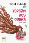 Yüreğim Kuş Olunca-Çocuk Şiirleri