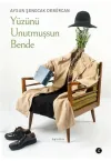 Yüzünü Unutmuşsun Bende - Öyküler