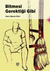 Bitmesi Gerektiği Gibi
