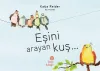 Eşini Arayan Kuş (Ciltli)