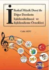 İlkokul Müzik Dersi ile Diğer Derslerin İlişkilendirilmesi ve İlişkilendirme Örnekleri
