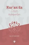 Kur’an’da Dua Kulluğun Özü