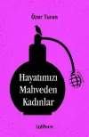 Hayatımızı Mahveden Kadınlar