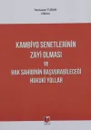 Kambiyo Senetlerinin Zayi Olması ve Hak Sahibinin Başvurabileceği Hukuki Yollar