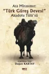 Ata Mirasımız: "Türk Güreş Devesi" Anadolu Tülü’sü