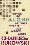 You Get So Alone at Times