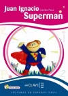 Juan Ignacio Superman + CD (LEEF Nivel-2) 7-10 Yaş İspanyolca Okuma Kitabı