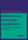 Medeni Hukuk Uygulama Çalışmaları