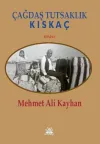 Çağdaş Tutsaklık - Kıskaç