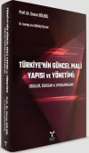 Türkiye’nin Güncel Mali Yapısı ve Yönetimi: Usuller, Esaslar ve Uygulamaları