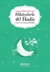 Arapça Öğrenenler İçin Hikayelerle 40 Hadis