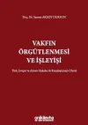 Vakfın Örgütlenmesi ve İşleyişi (Ciltli)