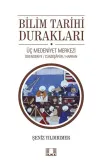 Bilim Tarihi Durakları: Üç Medeniyet Merkezi - İskenderiye - Cündipaşapur - Harran
