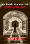 Bir İsmail Ağa Hikayesi-Demir Kapının Ardı