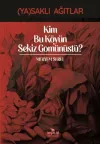 Kim Bu Köyün Sekiz Gomünüstü? - Yasaklı Ağıtlar