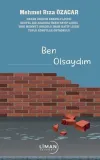 Ben Olsaydım