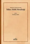 Şarkiyat Çalışmalarında İslam Ahlak Metafiziği