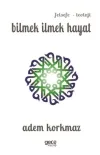Bilmek İlmek Hayat