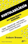 Kurtulabilirsin: Kötü Alışkanlıklardan Kurtulmak İçin Çözüm Reçetesi