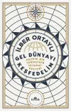 İmzalı - Gel Dünyayı Keşfedelim - Gezgin Bir Tarihçinin Seyahat Defteri
