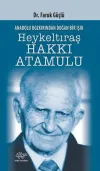 Anadolunun Bozkırından Doğan Bir Işık Heykeltraş Hakkı Atamulu