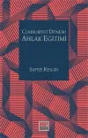 Cumhuriyet Dönemi Ahlak Eğitimi