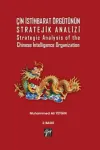 Çin İstihbarat Örgütünün Stratejik Analizi Strategic Analysis of the Chinese Intelligence Organization