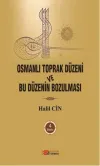 Osmanlı Toprak Düzeni ve Bu Düzenin Bozulması