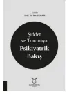 Şiddet ve Travmaya Psikiyatrik Bakış