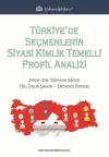 Türkiye’de Seçmenlerin Siyasi Kimlik Temelli Profil Analizi