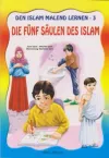 Den Islam Malend Lernen 3 - Die Fünf Saulen Des Islam