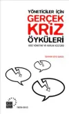 Yöneticiler İçin Gerçek Kriz Öyküleri - Kriz Yönetimi ve Kültür