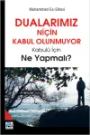 Dualarımız Niçin Kabul Olunmuyor Kabulü için Ne Yapmalı
