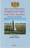 Orhon - Uygur Hanlığı Dönemi - Moğolistan’daki Eski Türk Yazıtları