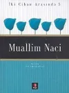 Muallim Naci - İki Cihan Arasında 5