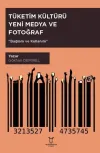 Tüketim Kültürü Yeni Medya ve Fotoğraf