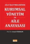 Aile İşletmelerinde Kurumsal Yönetim ve Aile Anayasası