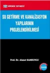 Su Getirme ve Kanalizasyon Yapılarının Projelendirilmesi