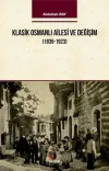 Klasik Osmanlı Ailesi ve Değişim 1939-1923