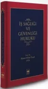 İş Sağlığı ve Güvenliği Hukuku (Ciltli)
