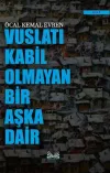 Vuslatı Kabil Olmayan Bir Aşka Dair