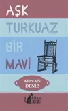Aşk Turkuaz Bir Mavi