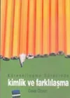 Küreselleşme Sürecinde Kimlik ve Farklılaşma